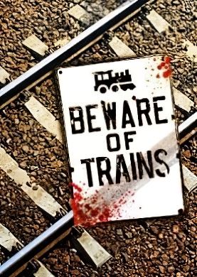 Beware of Trains