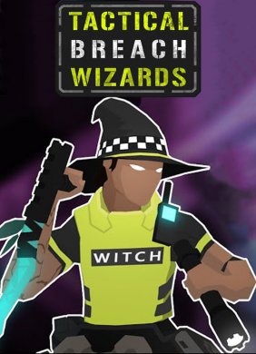 Tactical Breach Wizards