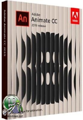 Создание мультимедиа контента - Adobe Animate CC and Mobile Device Packaging CC 2019 19.2.0.405 RePack by KpoJIuK