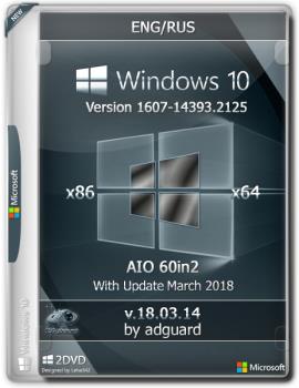 Windows 10 Version 1607 with Update 14393.2125 (x86-x64) AIO 60in2 adguard (v18.03.14)