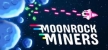 Moonrock Miners русская озвучка + субтитры